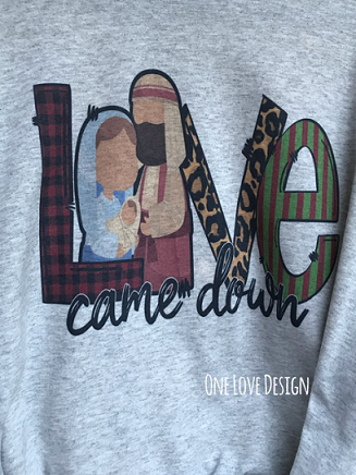 Love Came Down Sublimation Tee