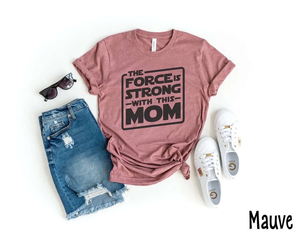 The Force Is Strong With This Mom Vinyl Tee