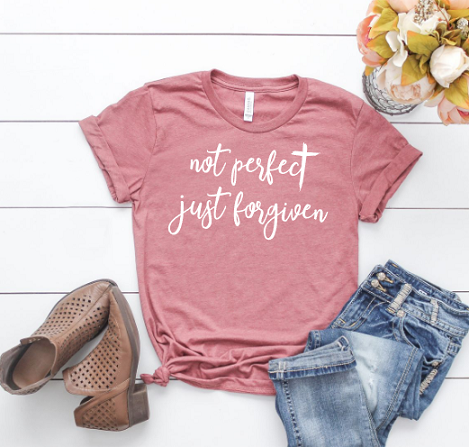 Not Perfect, Just Forgiven Tee
