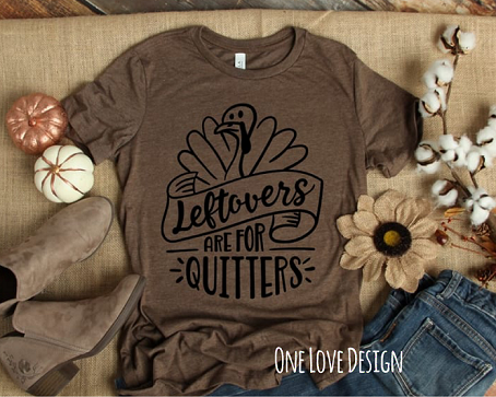 Leftovers Are For Quitters Tee