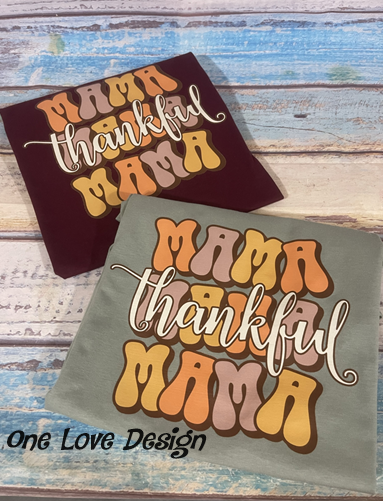 Thankful Mama Full Vinyl Tee