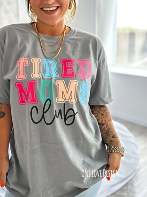 Tired Mom's Club Vinyl Tee