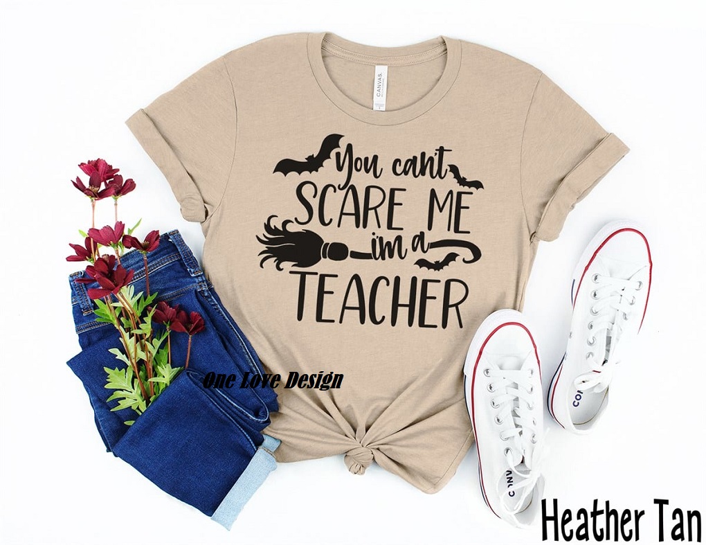 You Can't Scare Me Teaching Vinyl Tee