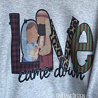 Love Came Down Sublimation Tee
