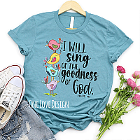 I Will Sing of The Goodness of God Vinyl Tee