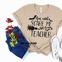 You Can't Scare Me Teaching Vinyl Tee