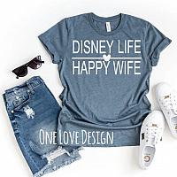 Disney Life Happy Wife Vinyl Tee